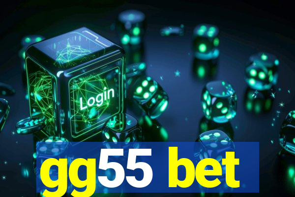 gg55 bet